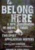 Okładka książki To Belong Here: A New Generation of Queer, Trans, and Two-Spirit Appalachian Writers Rae Garringer