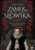 Okładka książki Zamek Słowika. Powieść o Elżbiecie Batory, Krwawej Hrabinie Sonia Velton