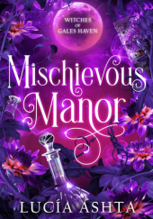 Okładka książki Mischievous Manor Lucia Ashta