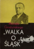 Okładka książki Michała Grażyńskiego „Walka o Śląsk“ Michał Grażyński,&nbsp;Jan Walczak,&nbsp;Władysław Zieliński