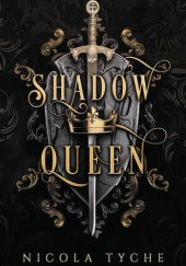 Okładka książki Shadow Queen Nicola Tyche