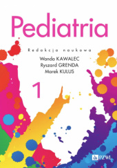 Okładka książki Pediatria. Tom 1 Ryszard Grenda,&nbsp;Wanda Kawalec,&nbsp;Marek Kulus