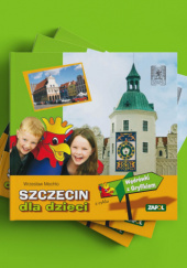 Okładka książki Szczecin dla dzieci Wrzesław Mechło