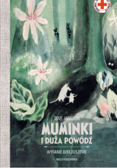 Okładka książki Muminki i duża powódź. Wydanie jubileuszowe Tove Jansson