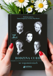 Okładka książki Rodzina Curie we wspomnieniach Tomasz Pospieszny,&nbsp;Ewelina Wajs-Baryła