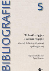 Wolność religijna i uczucia religijne. Materiały do bibliografii i polskiej i polskojęzycznej