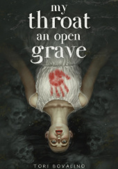 Okładka książki My Throat an Open Grave autorstwa Tori Bovalino