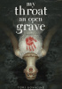 Okładka książki My Throat an Open Grave Tori Bovalino