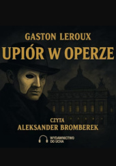 Okładka książki Upiór w operze Gaston Leroux