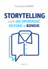 Okładka książki Storytelling, czyli jak opowiadać historie w biznesie Przemysław Kutnyj