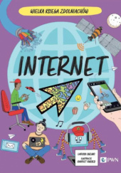 Okładka książki Internet. Wielka Księga Zdolniachów Harriet Russell,&nbsp;Larissa Suzuki