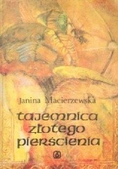 Okładka książki Tajemnica złotego pierścienia Janina Macierzewska