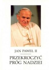 Okładka książki Przekroczyć próg nadziei Jan Paweł II (papież)
