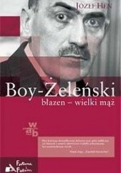 Okładka książki Boy-Żeleński. Błazen - wielki mąż Józef Hen