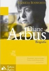 Okładka książki Diane Arbus. Biografia Patricia Bosworth