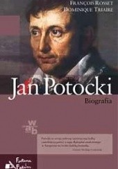 Okładka książki Jan Potocki. Biografia François Rosset, Dominique Triaire