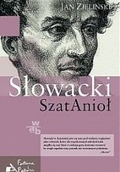 Okładka książki Słowacki. SzatAnioł Jan Zieliński (historyk literatury)