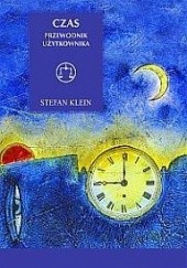 Okładka książki Czas. Przewodnik użytkownika Stefan Klein