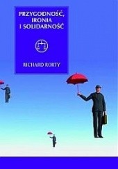 Okładka książki Przygodność, ironia i solidarność Richard Rorty