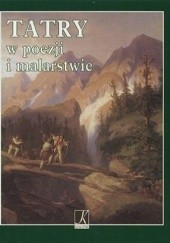 Okładka książki Tatry w poezji i malarstwie Justyna Chłap-Nowakowa