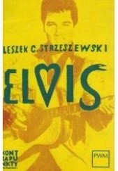 Okładka książki Elvis Leszek C. Strzeszewski