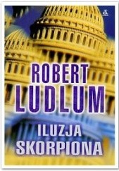 Okładka książki Iluzja Skorpiona Robert Ludlum