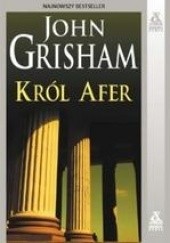 Okładka książki Król afer John Grisham