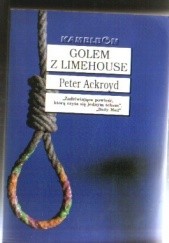 Okładka książki Golem z Limehouse Peter Ackroyd