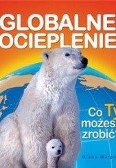 Okładka książki Globalne ocieplenie Glenn Murphy