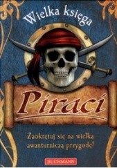 Okładka książki Piraci. Wielka księga John Malam
