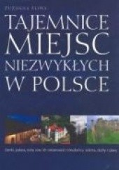 Okładka książki Tajemnice miejsc niezwykłych w Polsce Zuzanna Śliwa