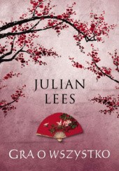 Okładka książki Gra o wszystko Julian Lees