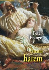 Okładka książki Ostatni harem Peter Prange