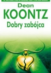 Okładka książki Dobry zabójca Dean Koontz