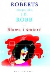 Okładka książki Sława i śmierć J.D. Robb