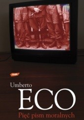 Okładka książki Pięć pism moralnych Umberto Eco
