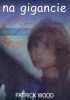Okładka książki Na gigancie Patrick Wood