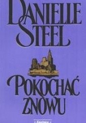Okładka książki Pokochać znowu Danielle Steel