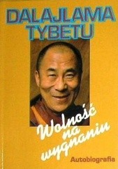 Okładka książki Wolność na wygnaniu: autobiografia Jego Świątobliwości Dalajlamy Tybetu Dalajlama XIV