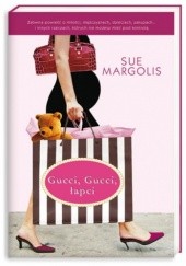 Okładka książki Gucci, Gucci, łapci Sue Margolis