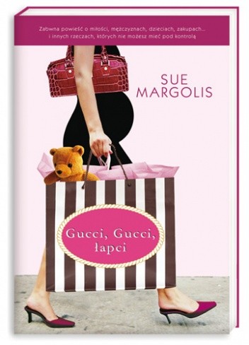 Constraints Materialism Founder Gucci, Gucci, łapci - Sue Margolis | Książka w Lubimyczytac.pl - Opinie,  oceny, ceny