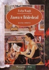 Okładka książki Znowu w Brideshead: bogobojne i bluźniercze wspomnienia kapitana Karola Rydera Evelyn Waugh