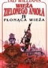 Okładka książki Wieża Zielonego Anioła: Płonąca wieża Tad Williams