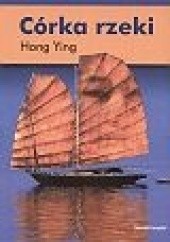 Okładka książki Córka rzeki Hong Ying