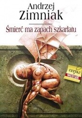 Okładka książki Śmierć ma zapach szkarłatu Andrzej Zimniak