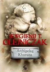 Okładka książki Archipelag Khuruna Jewgienij T. Olejniczak