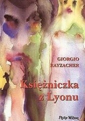 Okładka książki Księżniczka z Lyonu Giorgio Rayzacher