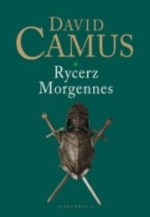 Okładka książki Rycerz Morgennes David Camus