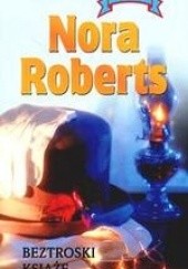 Okładka książki Beztroski książę Nora Roberts