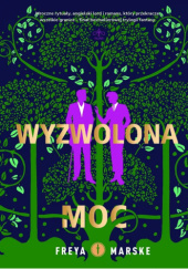 Okładka książki Wyzwolona moc Freya Marske
